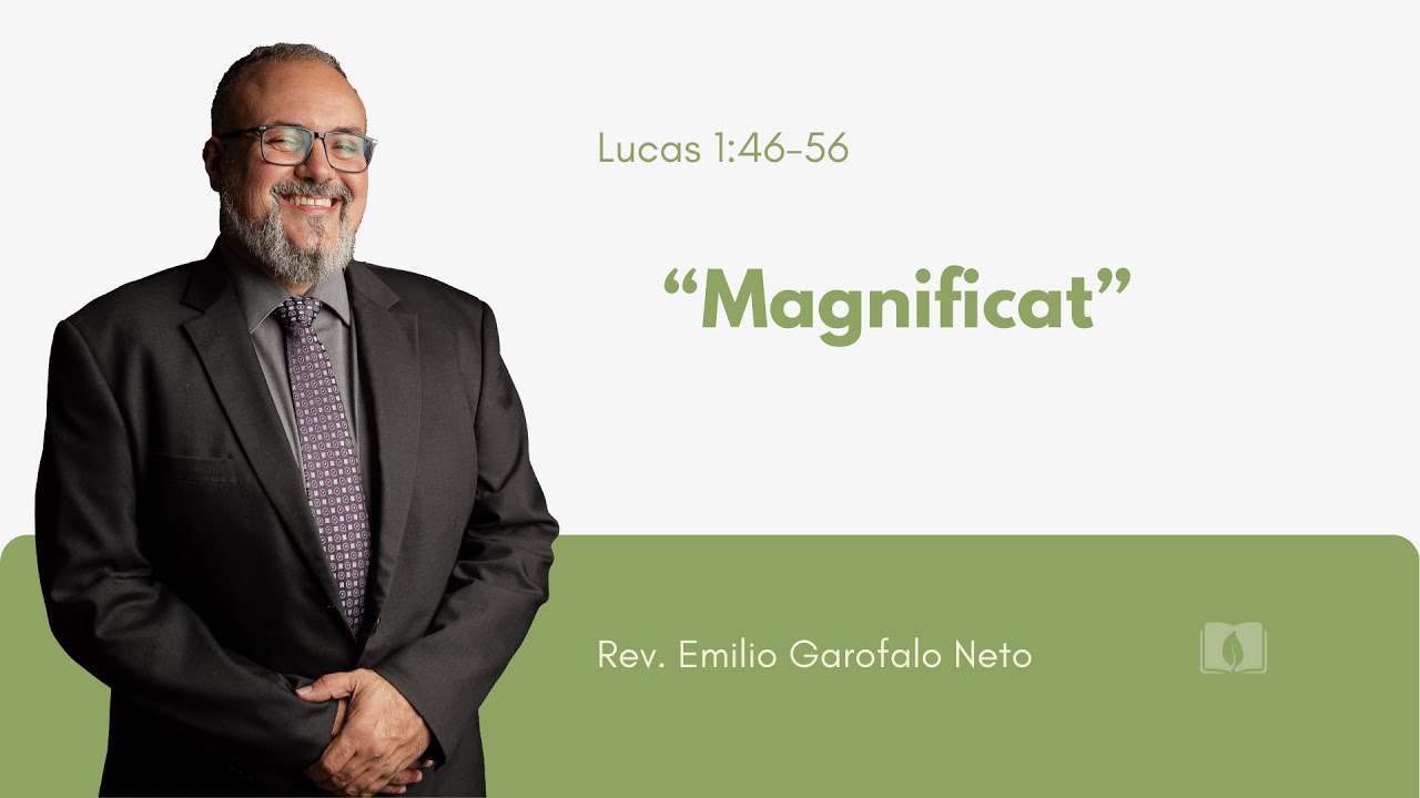Luke 1:46-56 - Magnificat - Rev. Emilio Garofalo Neto