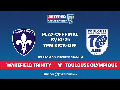 Wakefield Trinity vs Toulouse Olympique | Betfred Championship 2024 Grand Final | Full Match