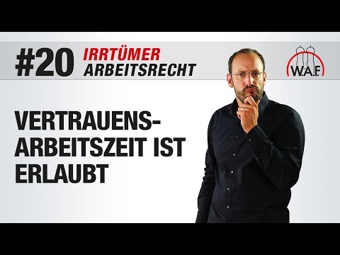 Arbeitsrecht Irrtümer #20 - Vertrauensarbeitszeit ist erlaubt | Betriebsrat Video