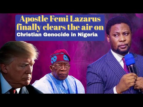 Apostle Femi Lazarus clears the air on Christian genocide in Nigeria 