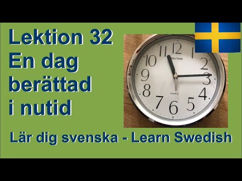 , title : 'Lär dig svenska - Lektion 32 - Beskrivning av en dag - Svenska för Nybörjare'