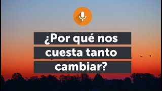 ¿Por qué nos cuesta tanto cambiar? - Podcast de MINDFUL SCIENCE (1/6)