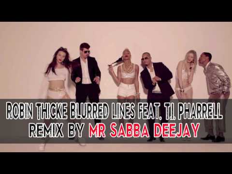 Robin Thicke Feat. T.I. Pharrell - Blurred Lines REMIX MR SABBA DJ
