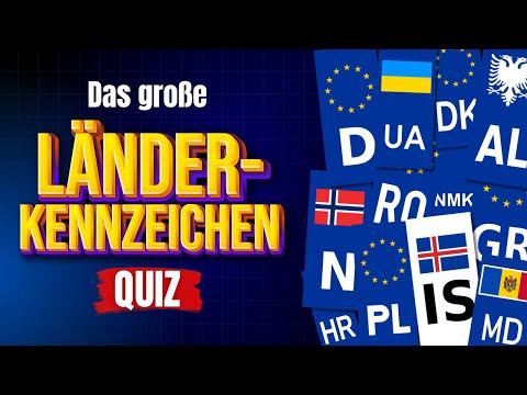 Das große Länderkennzeichen QUIZ! Wie viele Länder kannst du anhand des Kennzeichens erkennen?