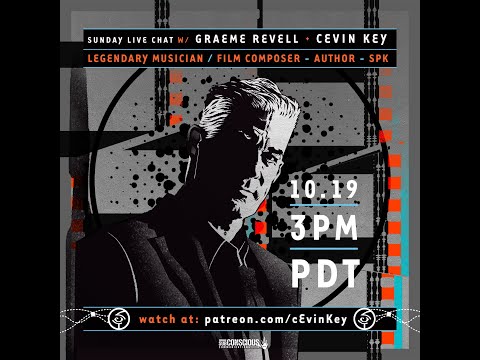 SUNDAY LIVE CHAT w/ GRAEME REVELL S.P.K. and cEvin Key 10/19/25