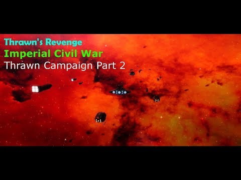 Thrawn's Revenge: Imperial Civil War 2.2 - Thrawn Campaign - Part 2 - Into The Core