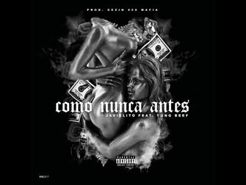 JAVIELITO FEAT YUNG BEEF - COMO NUNCA ANTES
