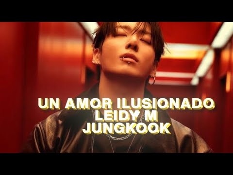 Jungkook - Un amor ilusionado (방탄소년단) 정국 Leidy M 