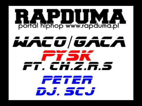 Wacek & Gieacea - Pysk ft. CH.Z.R.S (prod. Peter) skrecz. Dj. SCJ