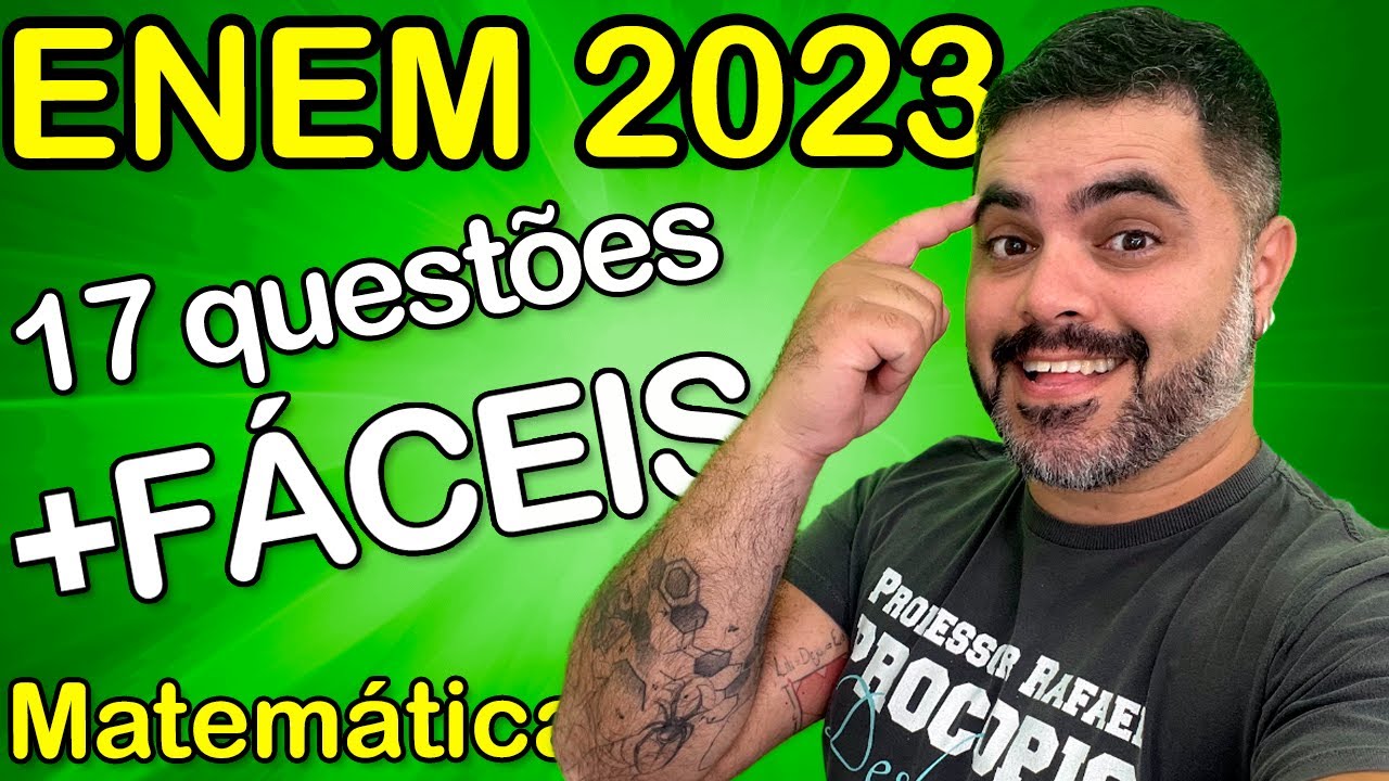 🔴 Enem 2023: 17 QUESTÕES MAIS FÁCEIS DE MATEMÁTICA com Prof. Rafael Procopio