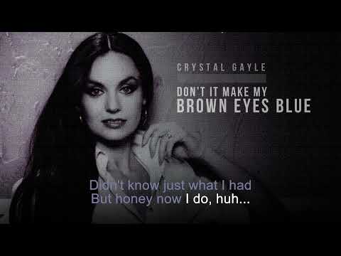 Don't It Make My Brown Eyes Blue | Crystal Gayle | Song and Lyrics