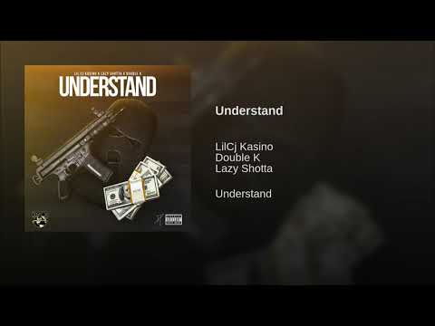 LilCj Kasino , Double K & Lazy Shoota - "Understand" (Kasino World Exclusive)