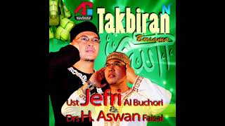 Download lagu Takbiran (Version 1) - Ustad Jefri Al Buchori (Ft. H. Aswan Faisal) mp3