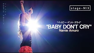 【Baby Don&#39;t Cry】(stage-MIX 2007-2018) | Namie Amuro 安室奈美恵 | chd