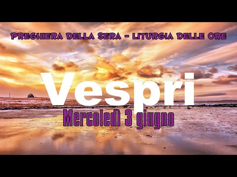 Vespri, mercoledì 3 giugno