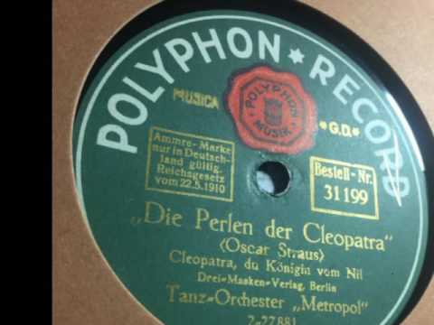 Die Perlen der Cleopatra - Cleopatra, du Königin vom Nil - - Tanz-Orchester "Metropol" (1923)