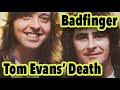 Badfinger's Joey Molland on Tom Evans' Death, He's Not To Blame -    Interview