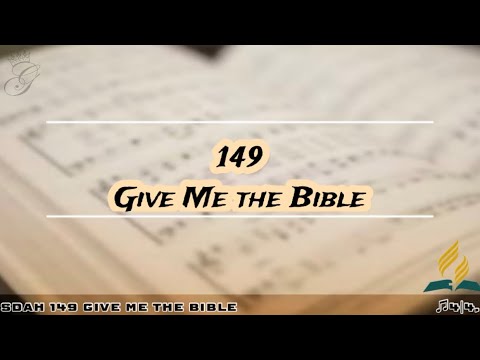 SDAH 149 Give Me the Bible | SDA HYMNAL PHILIPPINE EDITION