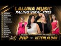 FULL ALBUM LALUNA MUSIC VIRAL 2025 PHP KETERLALUAN DIN ANNESIA SISKA AMANDA BUNGA PERMATA