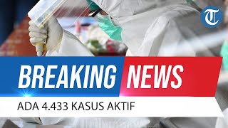 BREAKING NEWS Update Covid-19 Indonesia per 16 Desember Ada 4.433 Kasus Aktif dan 234 Kesembuhan
