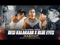 Desi Kalakaar X Blue Eyes Mega Mashup Yo Yo Honey Singh Afterhour Music