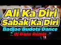 Ali Ka Diri Sabak Ka Diri ( Budots Badjao Dance ) ( Dj Danz Remix )