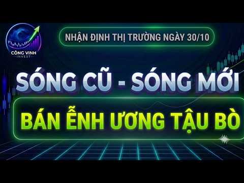 Nhận định thị trường ngày 30/10: dầu khí thoái trào - bank lên ngôi! “Bán ễnh ương tậu bò”?
