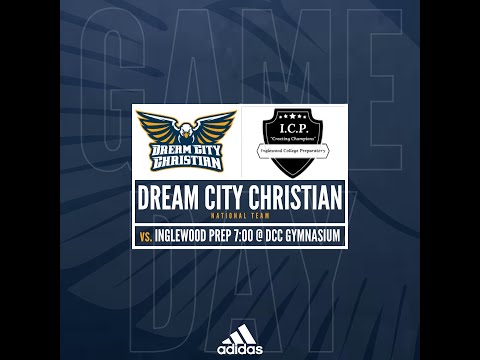 Dream City Christian High School vs Inglewood College Prep Mens Varsity Basketball
