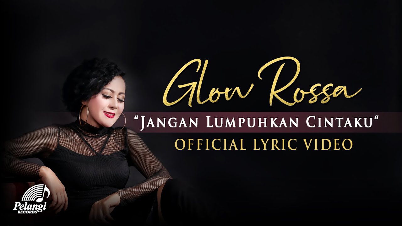 Jangan Lumpuhkan Cintaku - Glow Rossa