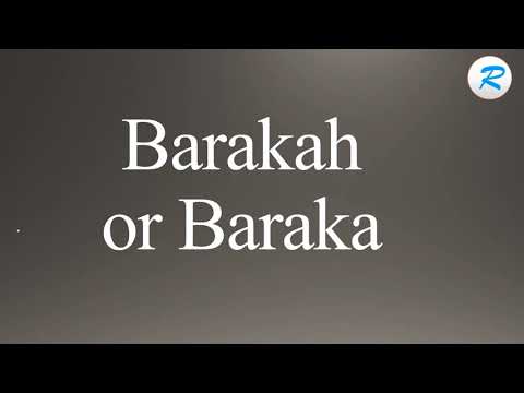 How to pronounce Barakah or Baraka
