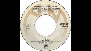 (EVERYTIME I TURN AROUND) BACK IN LOVE AGAIN - L.T.D. (1977)