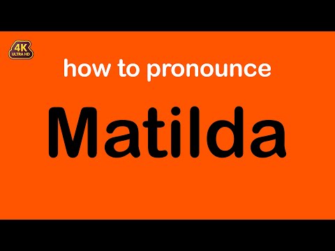 how to pronounce Matilda correctly