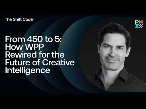 From 450 to 5: How WPP Rewired for the Future of Creative Intelligence