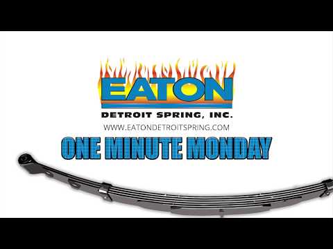 Five Keys To A Good Leaf Spring Suspension - One Minute Monday by EATON Detroit Spring