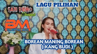 Download lagu BOREAN MANING BOREAN YANI RIDHO ( MAS BUDI ) mp3