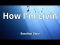 BossMan Dlow How I M Livin Lyrics