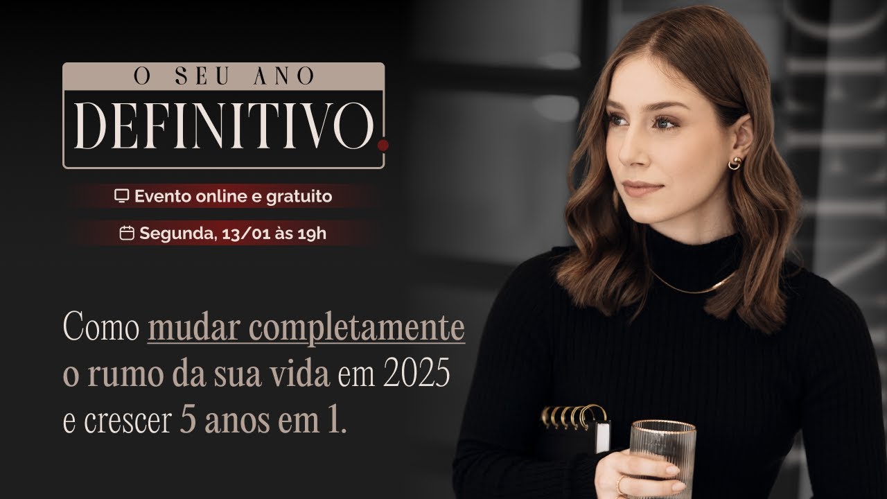 O SEU ANO DEFINITIVO | Como mudar completamente o rumo da sua vida em 2025 e crescer 5 anos em 1