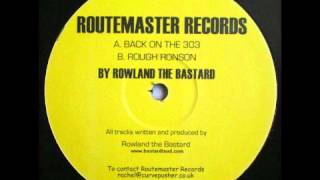 Routemaster Records Route 54, Rowland The Bastard, Back On The 303