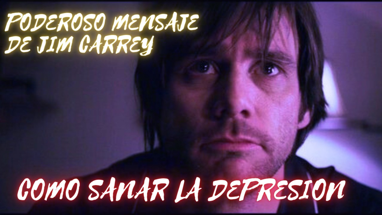 JIM CARREY Y EL PODEROSO MENSAJE PARA SANAR LA DEPRESION QUE HA AYUDADO A MUCHA GENTE