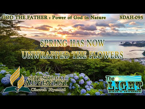 Spring Has Now Unwrapped the Flowers - Hymn No. 095 | SDA Hymnal | Instrumental | Lyrics