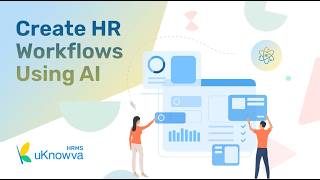 Create HR Workflows with AI | Automate HR Processes in uKnowva HRMS
