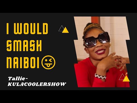 KulaCoolerShow :Tallie - I would Smash NaiBoi if I Didn't Respect Him😜🙈
