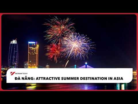 峴港：亞洲夏季超吸睛旅遊勝地！| 越南今日 (Đà Nẵng: Attractive summer destination in Asia | Vietnam Today)