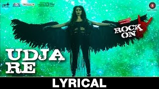Udja Re - Lyrical Video | Rock On 2 | Shraddha Kapoor | Shankar Mahadevan