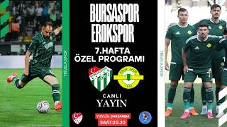 Bursaspor-Esenler Erokspor 7.Hafta Özel Programı! Bursaspor Doludizgin