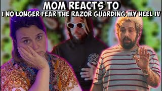 Mom Reacts to $uicideboy$ - I No Longer Fear the Razor Guarding my Heel IV