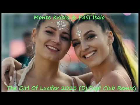 Monte Kristo & Paul Italo - The Girl Of Lucifer 2023 (Dj.Cupi Club Remix)