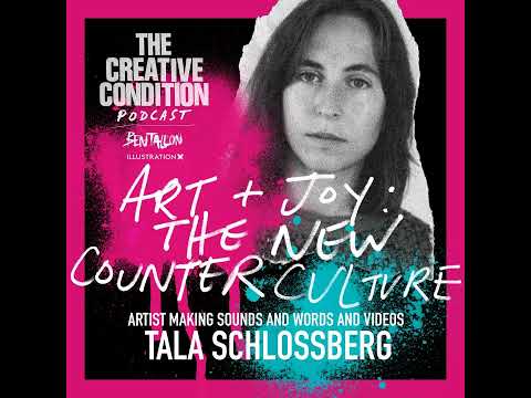 Ep 263: Tala Schlossberg on why being nice and making art is an act of counter culture in a turbu...