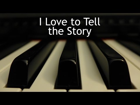 I Love to Tell the Story - piano instrumental hymn