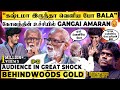 ஓடி வந்து Sorry கேட்ட Bala கோவத்தின் உச்சிய�